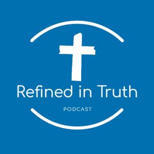 Refined in Truth