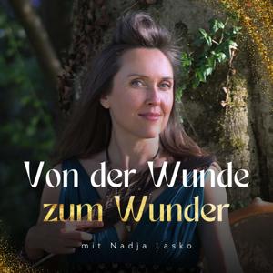 Von der Wunde zum Wunder mit NADJA LASKÒ