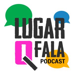 Lugar Q Fala Podcast