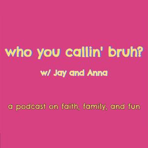 Who You Callin Bruh?