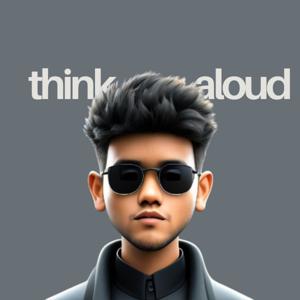 Think Aloud with Ansal mt journey through articles