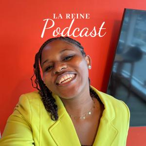 La Reine Podcast: Living, and getting better at it😉.