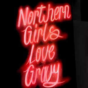 Northern Girls Love Gravy