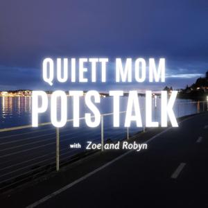 Quiett Mom POTS Talk