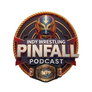 Indy Wrestling Pinfall Podcast