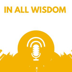 In All Wisdom Podcast