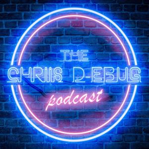 The Chriis D-ebug Podcast