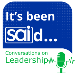 It’s been SAId: Conversations on Leadership