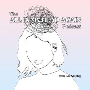 All in My Head Again