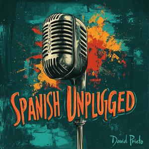 Spanish Unplugged Podcast