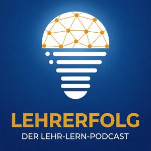 Lehrerfolg - Der Lehr-Lern-Podcast
