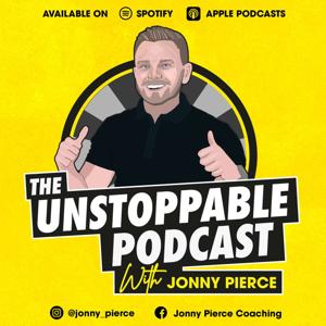 The Unstoppable Podcast with Jonny Pierce