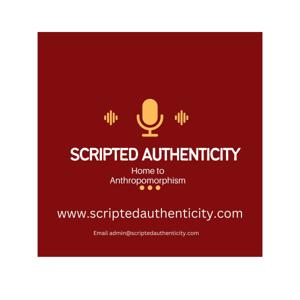 Scripted Authenticity: - Home to Anthropomorphism & Championing Anthropomorphic Storytelling