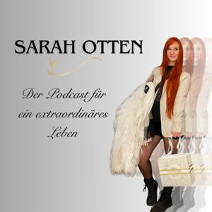 Sarah Otten - Der Podcast für ein extraordinäres Leben