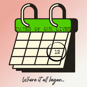 Dates Of Our Lives