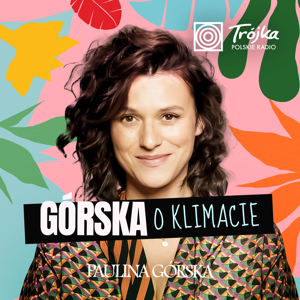 Górska o Klimacie. Podcast ekologiczny