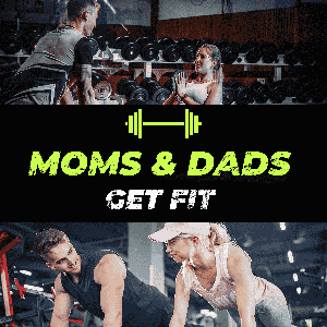 Moms And Dads Get Fit