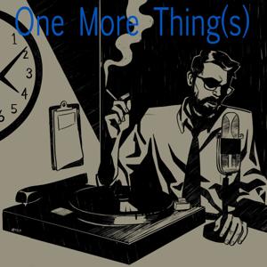 One More Thing(s)