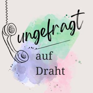 Ungefragt auf Draht