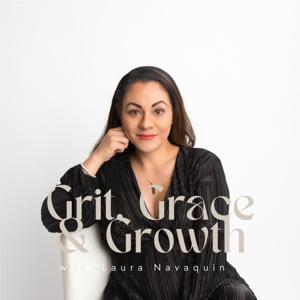 Grit, Grace & Growth: Real Estate, Entrepreneurship, Motherhood & Resilience