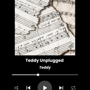 Teddy Unplugged