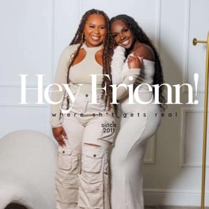 Hey Frienn Podcast