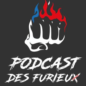 LE PODCAST DES FURIEUX