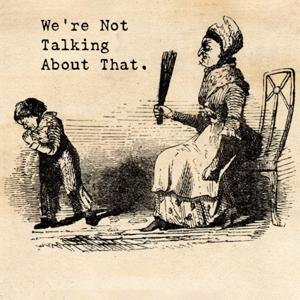 We're Not Talking About That