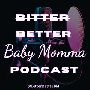 Bitter Better Baby Momma
