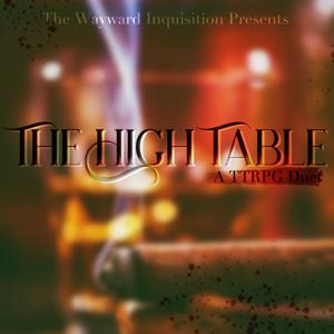 The High Table | A Duet