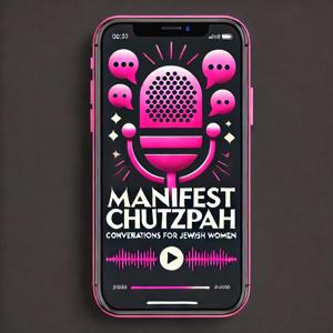 Jewish Women: Manifest Chutzpah