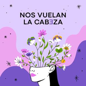 Nos Vuelan La Cabeza