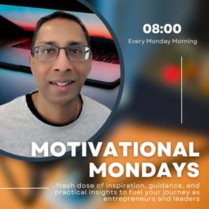 Motivational Mondays with Gary Gopinathan: Innovate Entrepreneurs Academy