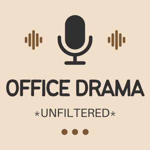 Office Drama Unfiltered