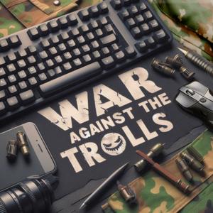 WAR AGAINST THE TROLLS