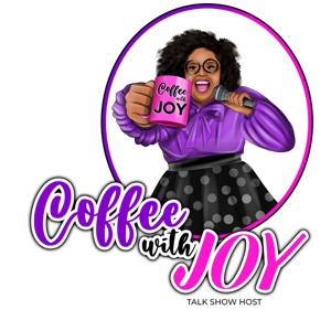 The Coffee with JOY Talk Show/Podcast