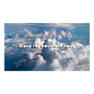 CLOUD TOP CONVERSATIONS
