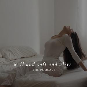 Well and Soft and Alive