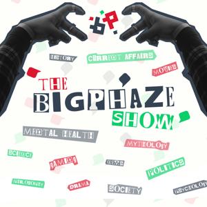 The BigPhaze Show