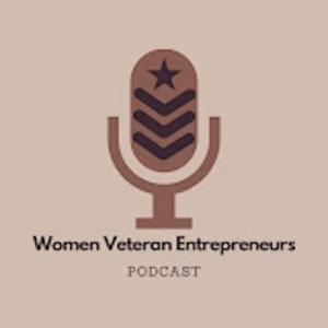 Women Veteran Entrepreneurs Podcast
