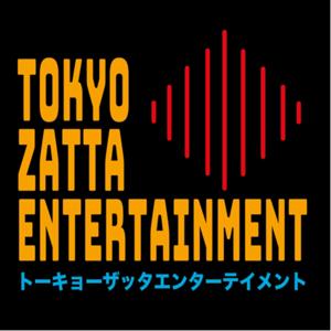 TOKYO ZATTA ENTERTAINMENT (トーキョーザッタエンターテイメント)