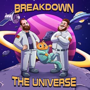 Breakdown The Universe