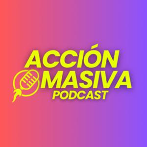 Acción Masiva Podcast | Un podcast no procrastinado