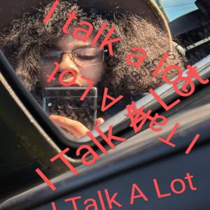 I talk a lot