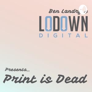 Print is Dead