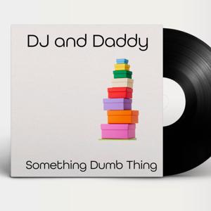 Heartmood - DJ and DADDY - Something Dumb Thing