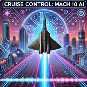 Cruise Control: Mach 10 AI