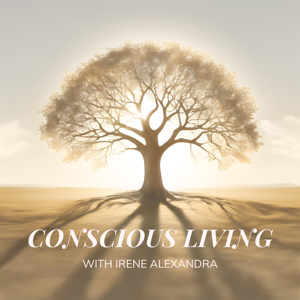 Conscious Living with Irene Alexandra