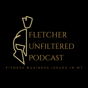 Fletcher Unfiltered Podcast