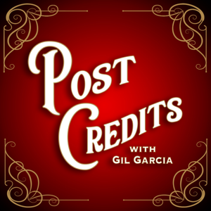 Post Credits with Gil Garcia